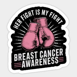 Her Fight Is My Fight Breast Cancer Awareness Design Sticker